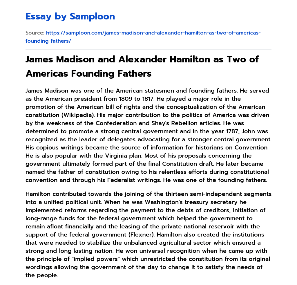 James Madison and Alexander Hamilton as Two of Americas Founding Fathers essay
